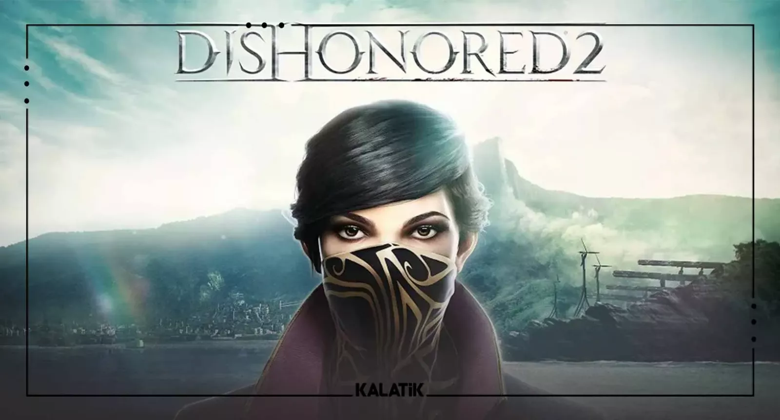 بازی Dishonored 2 