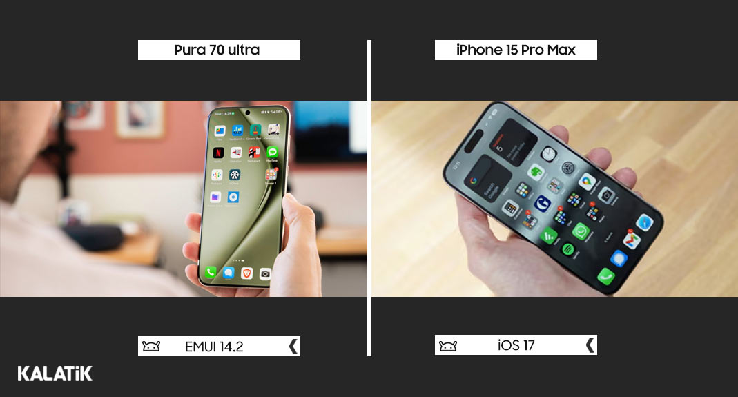 مقایسه Pura 70 ultra با iPhone 15 Pro Max در نرم افزار