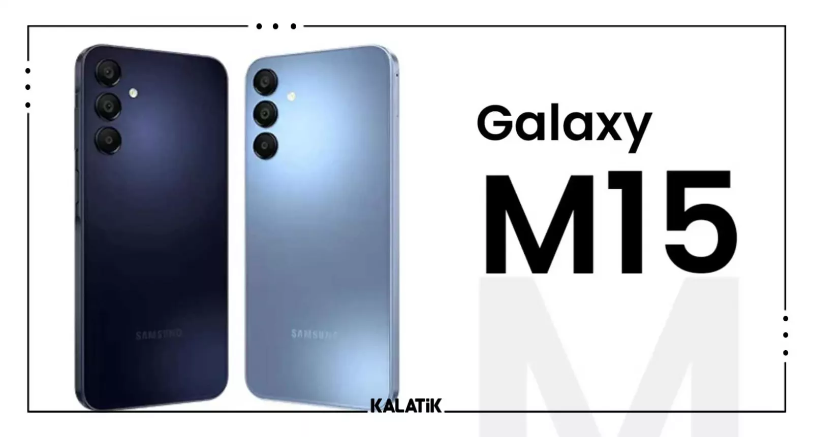 همه چیز درباره گوشی موبایل سامسونگ Galaxy m15